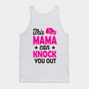 This mama can knock you out Tank Top